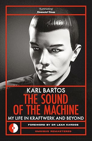 Karl Bartos' "The Sound of the Machine"